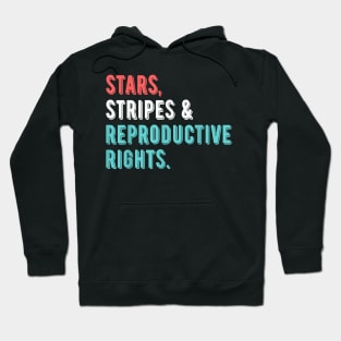 Stars Stripes Reproductive Rights 4th Of July Hoodie